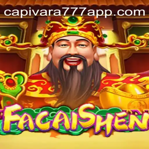 Unlocking the Secrets of Success in FaCaiShen with Capivara777